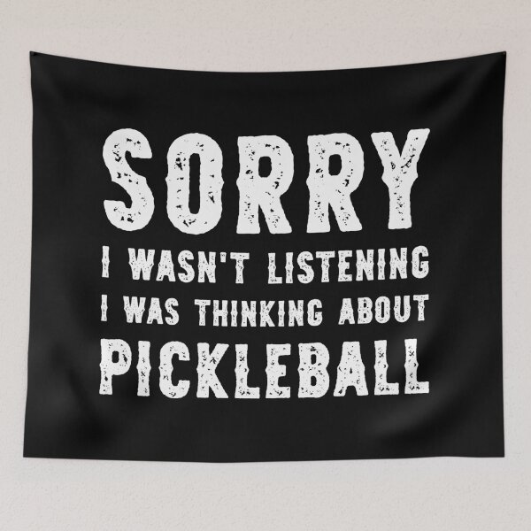 Item preview, Sorry I Wasn't Listening I Was Thinking About Pickleball Funny designed and sold by RareBunny.