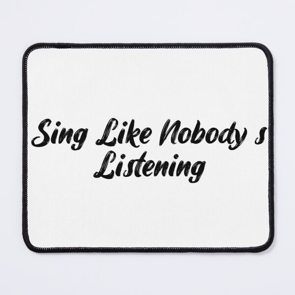 Item preview, Sing Like Nobody’s Listening designed and sold by Ninjacatoff.