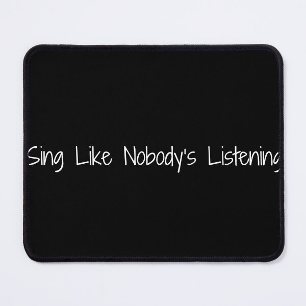 Item preview, Sing Like Nobody’s Listening designed and sold by Ninjacatoff.