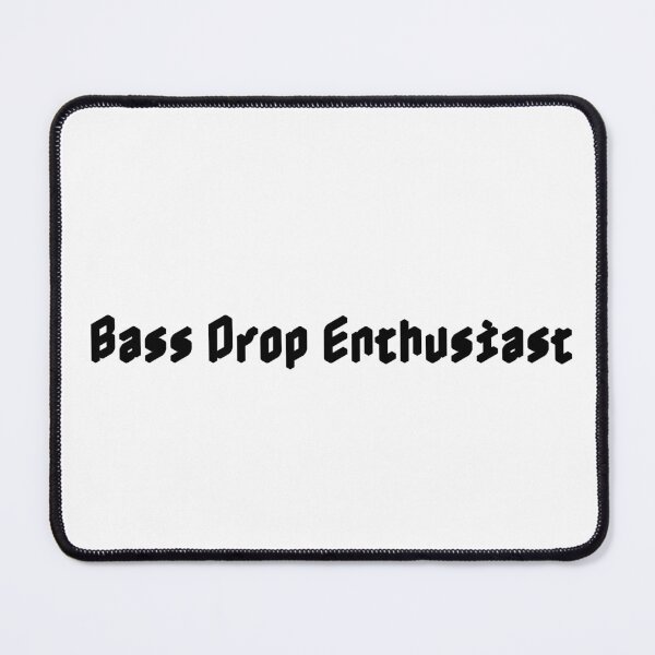 Item preview, Bass Drop Enthusiast designed and sold by Ninjacatoff.