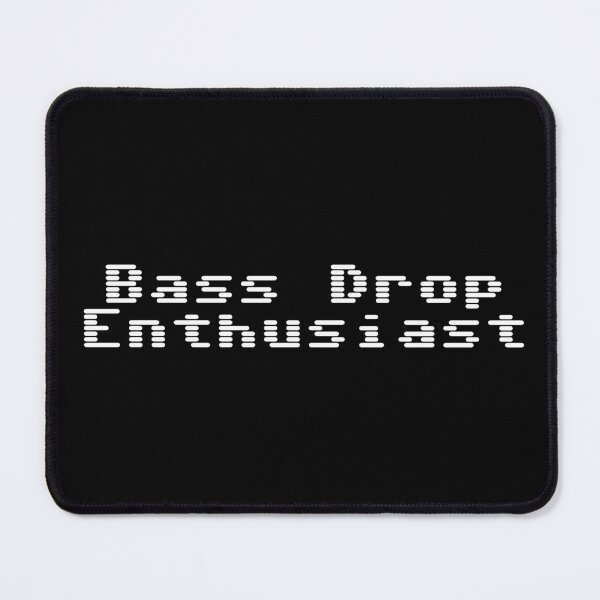 Item preview, Bass Drop Enthusiast designed and sold by Ninjacatoff.