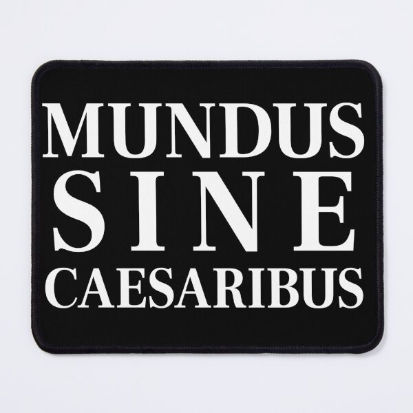 Item preview, Mundus Sine Caesaribus, A World Without Caesars Latin Text designed and sold by BootsBoots.