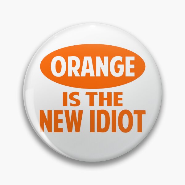 Item preview, Orange Is The New Idiot Funny Slogan designed and sold by Colorfulman.