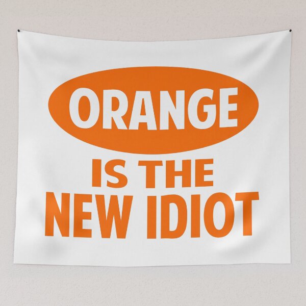 Item preview, Orange Is The New Idiot Funny Slogan designed and sold by Colorfulman.