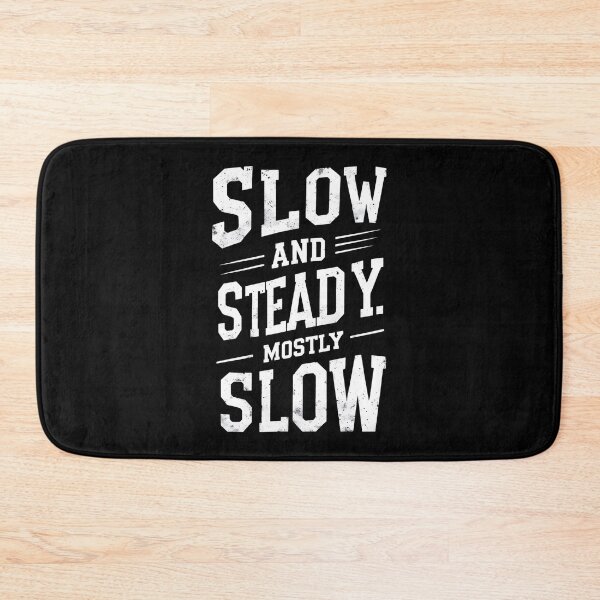 Item preview, Slow And Steady... Mostly Slow Runner Joke designed and sold by DomTeesHaven.