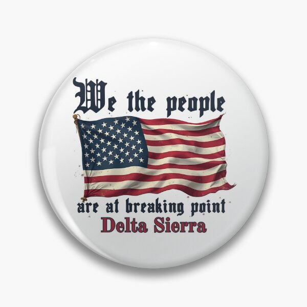 Item preview, We The People Are At Breaking Point:  Delta Sierra Patriotic Statement designed and sold by elynne9.