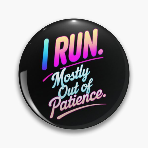 Item preview, I Run. Mostly Out Of Patience. Runner Joke designed and sold by DomTeesHaven.