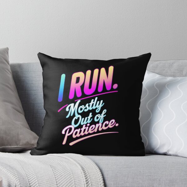 Item preview, I Run. Mostly Out Of Patience. Runner Joke designed and sold by DomTeesHaven.