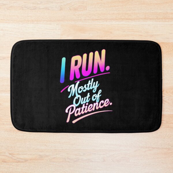 Item preview, I Run. Mostly Out Of Patience. Runner Joke designed and sold by DomTeesHaven.