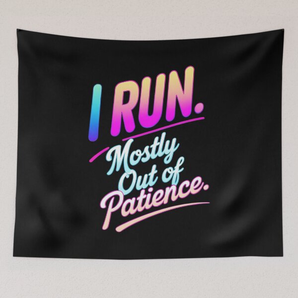 Item preview, I Run. Mostly Out Of Patience. Runner Joke designed and sold by DomTeesHaven.