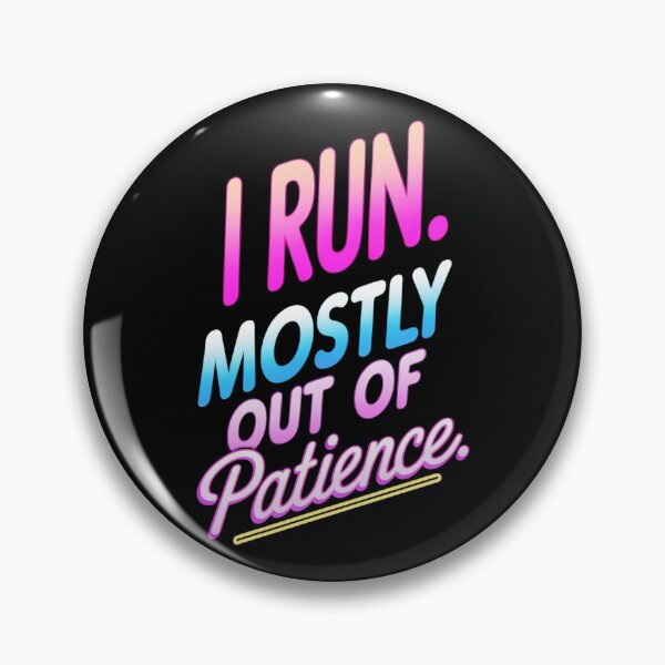 Item preview, I Run. Mostly Out Of Patience. Runner Joke designed and sold by DomTeesHaven.