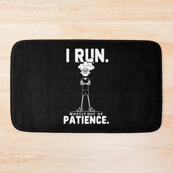 Item preview, I Run. Mostly Out Of Patience. Runner Joke designed and sold by DomTeesHaven.