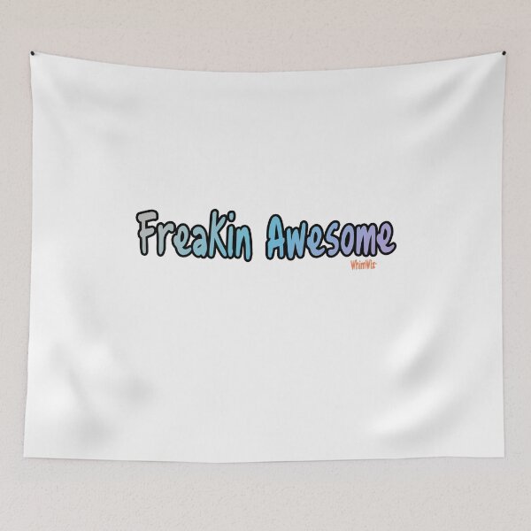 Item preview, Freakin Awesome - Funny Quotes designed and sold by WhimWiz.