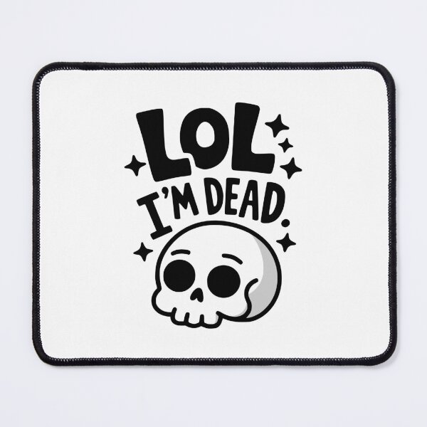 Item preview, LOL I'm Dead! Cute Funny Skull designed and sold by PMCreative.