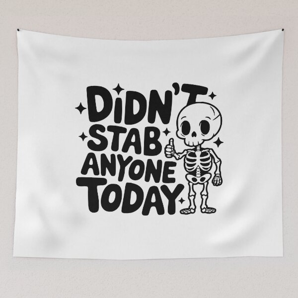 Item preview, Didn't Stab Anyone Today! Cute Skeleton designed and sold by PMCreative.