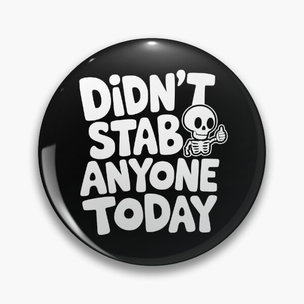 Item preview, Didn't Stab Anyone Today! Cute Skull designed and sold by PMCreative.