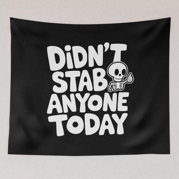 Item preview, Didn't Stab Anyone Today! Cute Skull designed and sold by PMCreative.