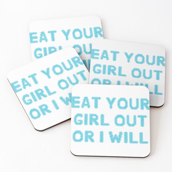 Item preview, Eat Your Girl Out Or I Will Funny Offensive Slogan designed and sold by PinkLimesCo.