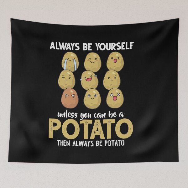 Item preview, Always Be Yourself Unless You Can Be A Potato Funny designed and sold by Dressed For  Duty.