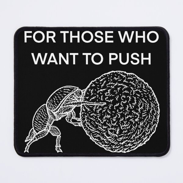 Item preview, FOR THOSE WHO WANT TO PUSH - THE DUNG BEETLE WORDS .6 designed and sold by lautir.