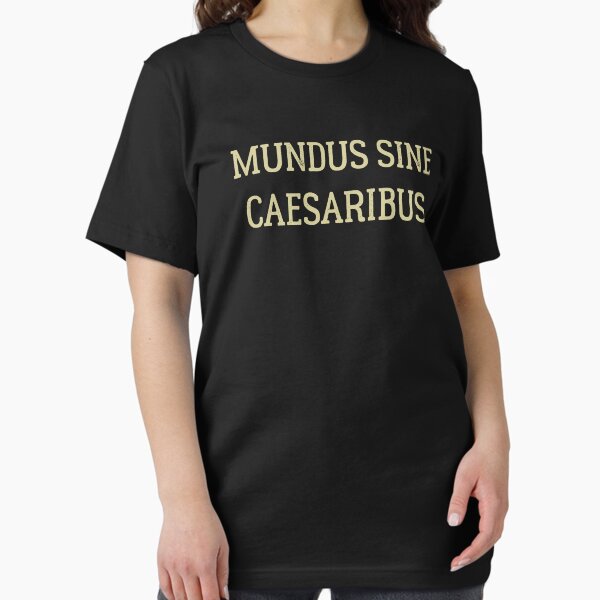 Item preview, Mundus-Sine-Caesaribus designed and sold by ChicTeeshop.