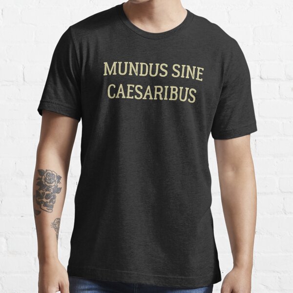 Artikel-Vorschau von Mundus-Sine-Caesaribus, designt und verkauft von ChicTeeshop.