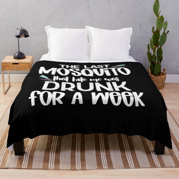 Item preview, Last Mosquito That Bite Me Was Drunk For A Week Funny Meme designed and sold by Dressed For Duty.