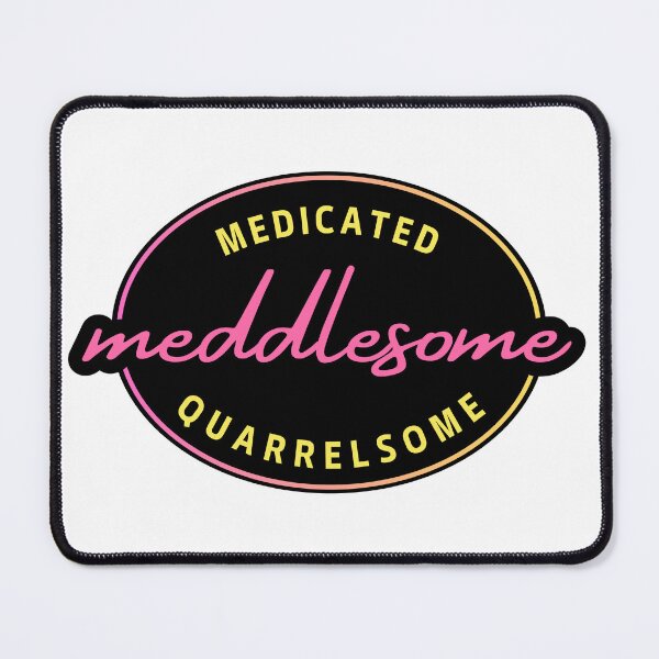 Item preview, Still Medicated, Still Meddlesome designed and sold by PixiesPlace.