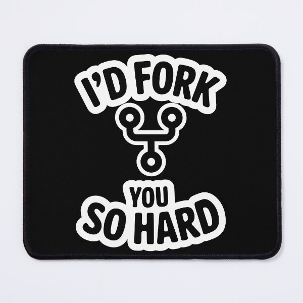 Item preview, I'd Fork You So Hard designed and sold by TrippyOutfitter.