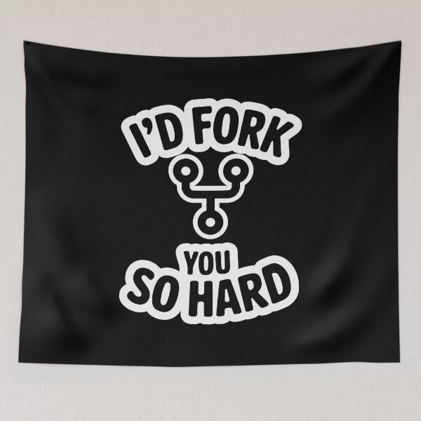 Item preview, I'd Fork You So Hard designed and sold by TrippyOutfitter.
