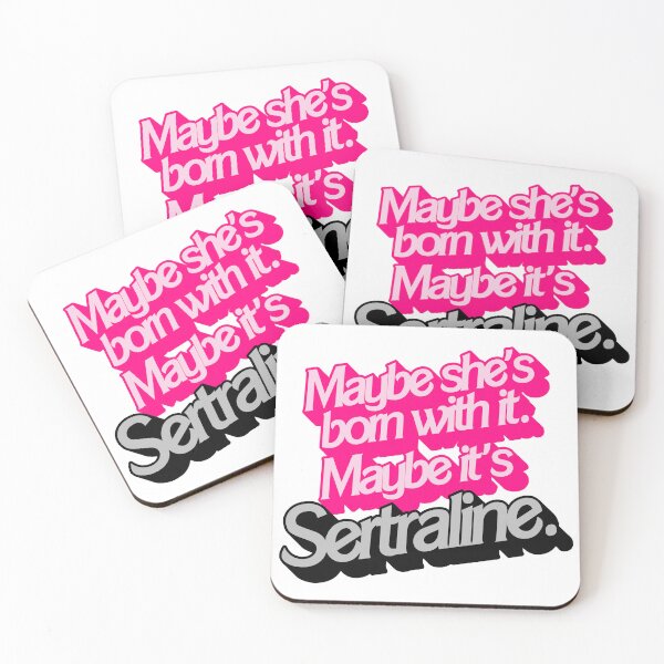 Item preview, Maybe She's Born With It. Maybe It's Sertraline. designed and sold by acquiesce13.