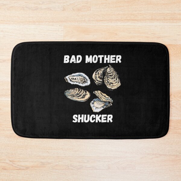 Item preview, Bad Mother Shucker Funny Shucking Sea Food Oyster Day designed and sold by Dressed For  Duty.