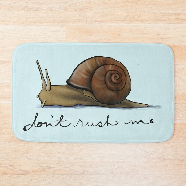 Item preview, Don’t Rush Me designed and sold by Onehappyhook.