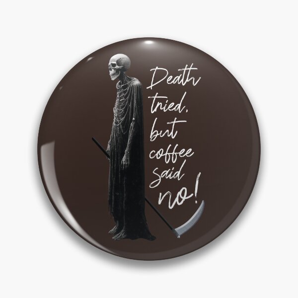 Item preview, Death tried, but coffee said no! With a disappointment Grim Reaper - white text designed and sold by knappidesign.