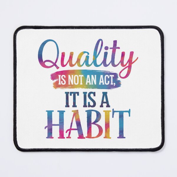 Item preview, Quality is not an act, it is a habit designed and sold by nimmitrends.