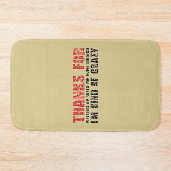 Item preview, Thanks for putting up with me even though I'm kind of crazy.  designed and sold by Vanich-Panich.