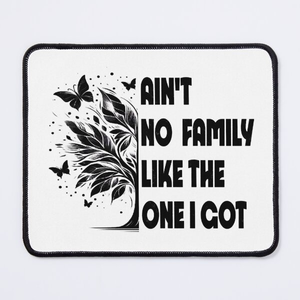 Item preview, Ain't No Family Like The One I Got Matching Family Reunion designed and sold by Creat-Des.