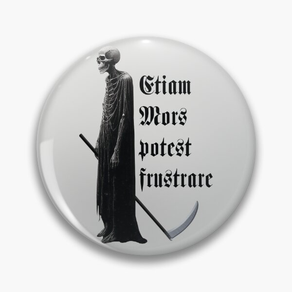 Item preview, Etiam Mors potest frustrare - Even Death can be frustrated. designed and sold by knappidesign.