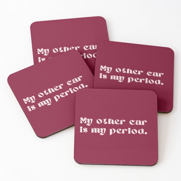 Item preview, "My other car is my period." designed and sold by Dangling Modifier.