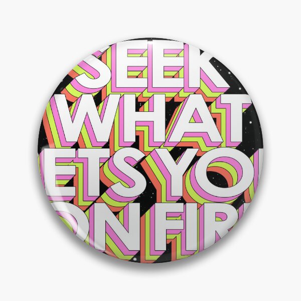 Item preview, SEEK WHAT SETS YOU ON FIRE designed and sold by The Turbulent Architect.