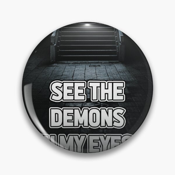 Item preview, SEE THE DEMONS IN MY EYES, BEFORE I  designed and sold by The Turbulent Architect.