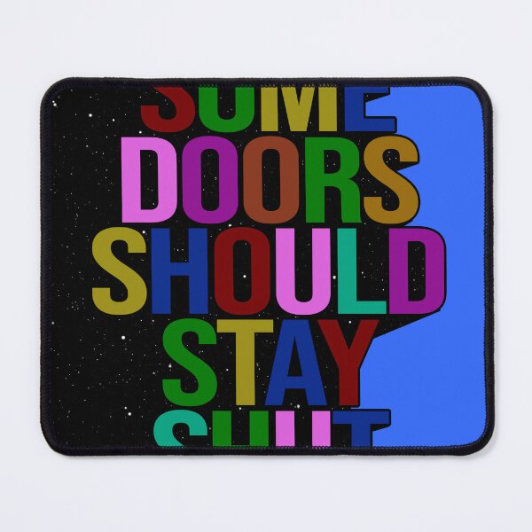 Item preview, SOME DOORS SHOULD STAY SHUT designed and sold by The Turbulent Architect.