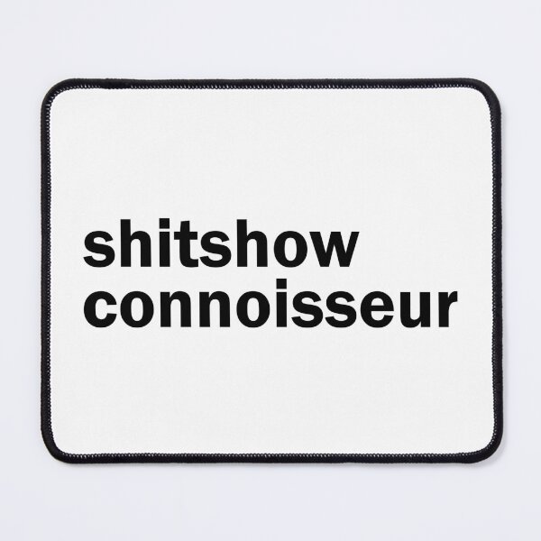 Item preview, shitshow connoisseur designed and sold by designing01Ar3.