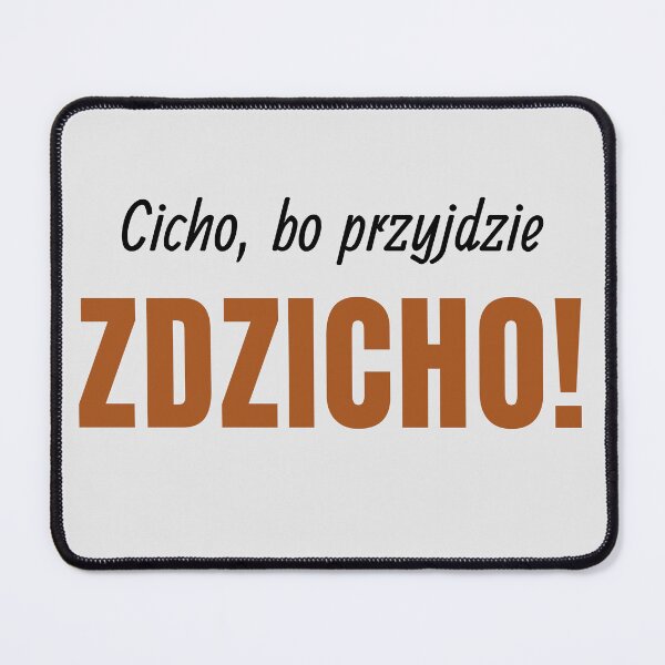 Item preview, Cicho, Bo Przyjdzie Zdzicho Funny Polish Saying designed and sold by Anniko Art Studio.