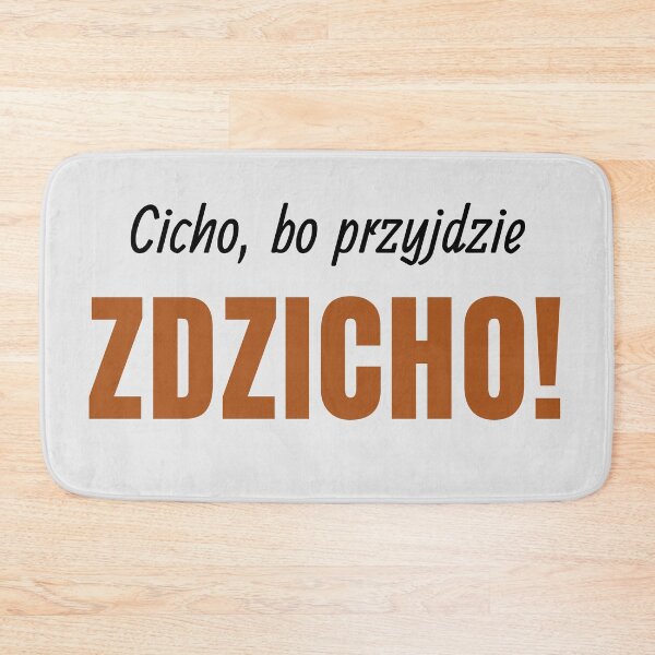 Item preview, Cicho, Bo Przyjdzie Zdzicho Funny Polish Saying designed and sold by Anniko Art Studio.