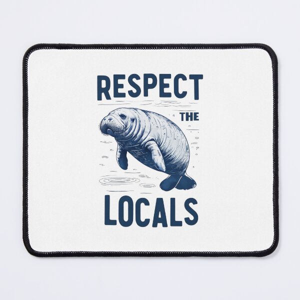 Item preview, "Respect the Locals" Manatee – Eco-Friendly Marine Life Conservation Design designed and sold by Colorful-Garden.