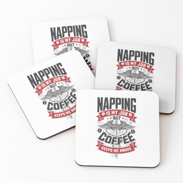 Item preview, Napping is My Job, Coffee Keeps Me Awake Design designed and sold by BDLuck2021.