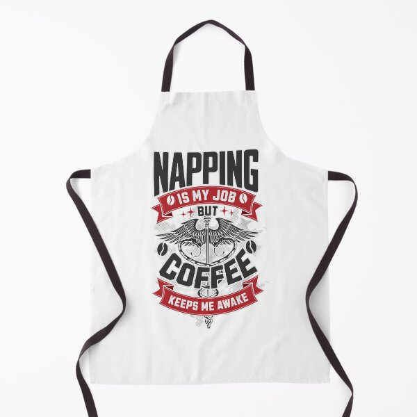 Item preview, Napping is My Job, Coffee Keeps Me Awake Design designed and sold by BDLuck2021.