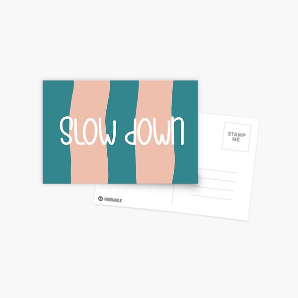 Item preview, Slow down. Greeting card designed and sold by EveryDayKonfetti.