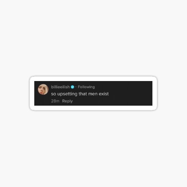 Item preview, So Upsetting That Men Exist Billie Eilish Tweet designed and sold by Taylor - Created.
